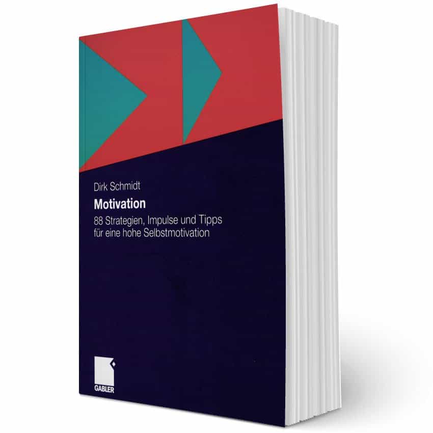 Motivation – 88 Strategien, Impulse und Tipps für eine hohe Selbstmotivation